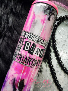 On Wednesdays, We Burn The Patriarchy Tumbler