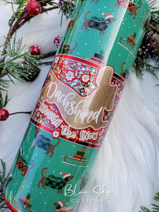 Dachshund Through The Snow - 20oz Skinny